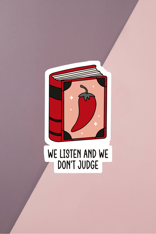 We Listen And We Don't Judge Sticker