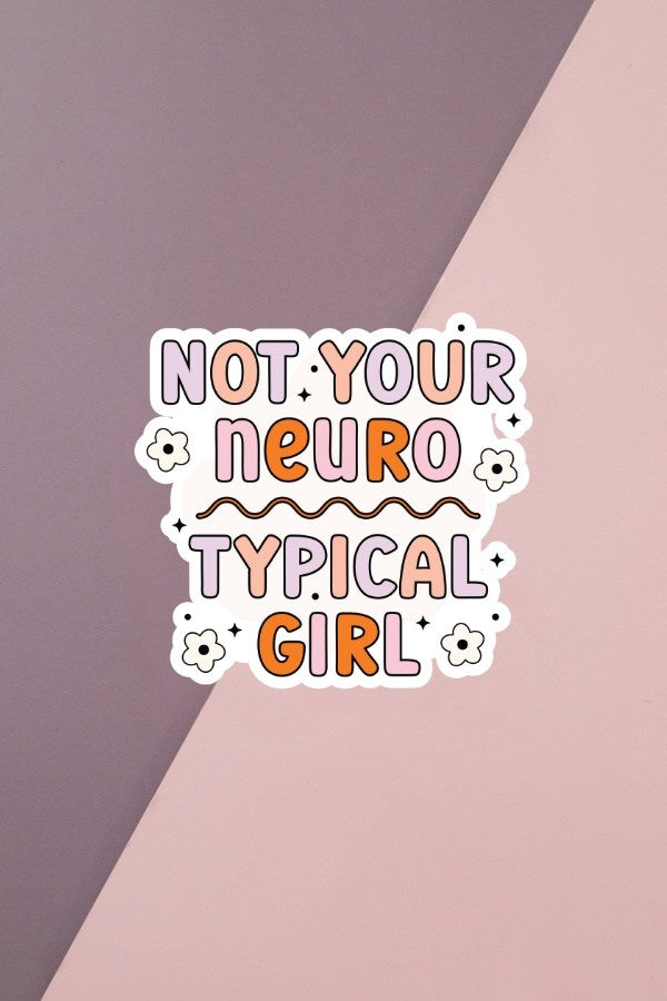 Not Your Neurotypical Girl Sticcker