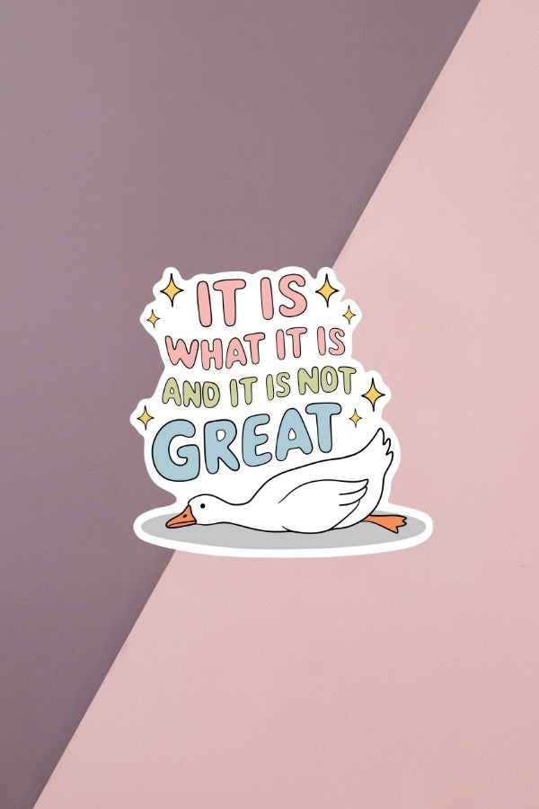 It Is What It Is Sticker
