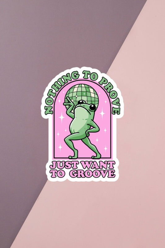 Just Want To Groove Sticker