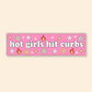Hot Girls Hit Curbs - Car Bumper Sticker