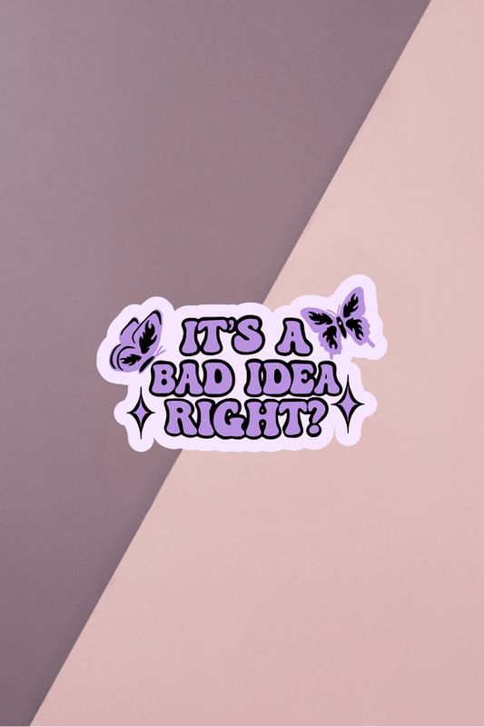 Bad Idea Sticker
