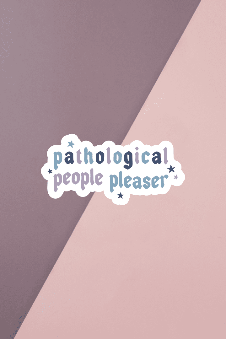 Pathological People Pleaser Sticker