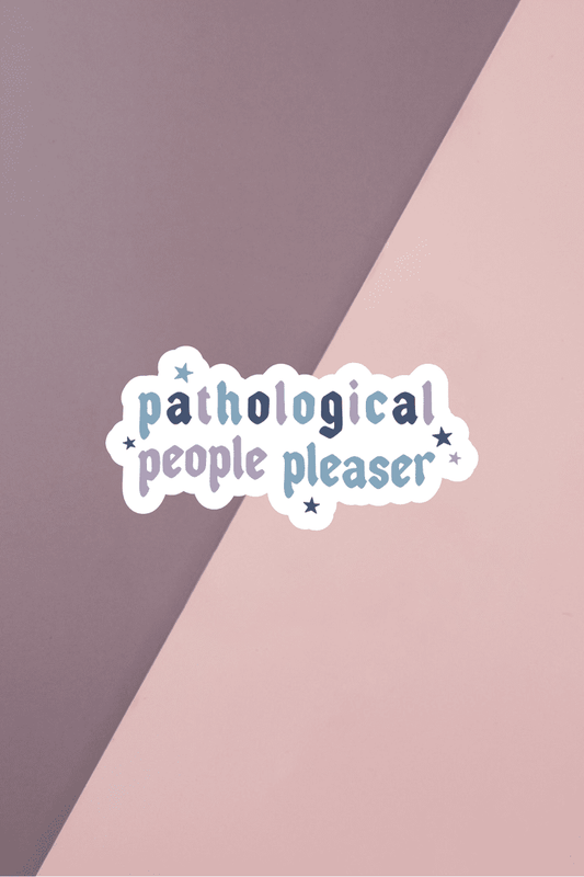 Pathological People Pleaser Sticker