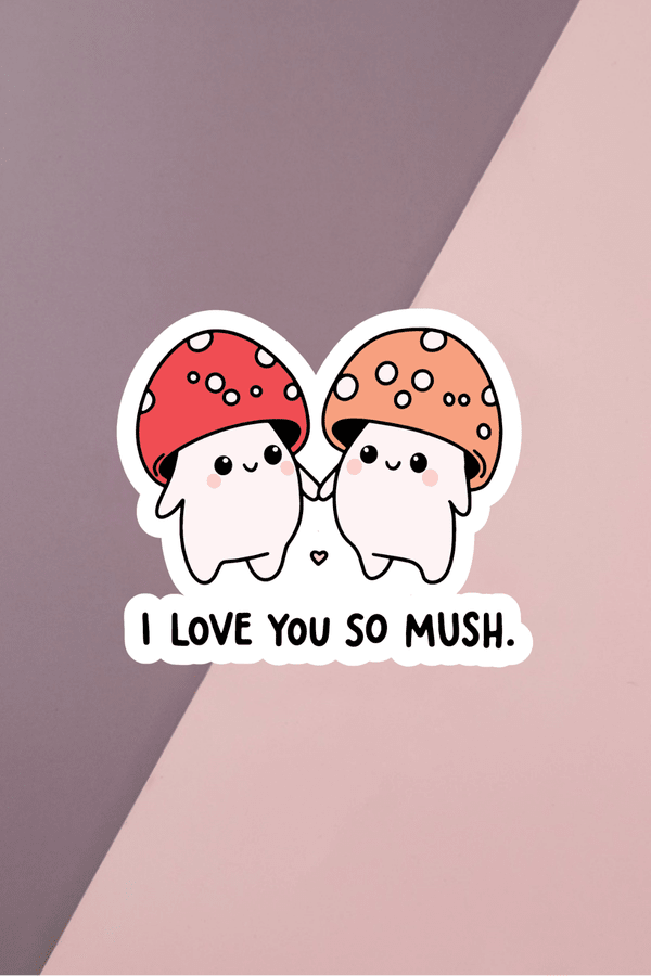I Love You So Mush Sticker