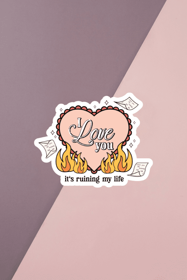 ILY It's Ruining My Life Sticker