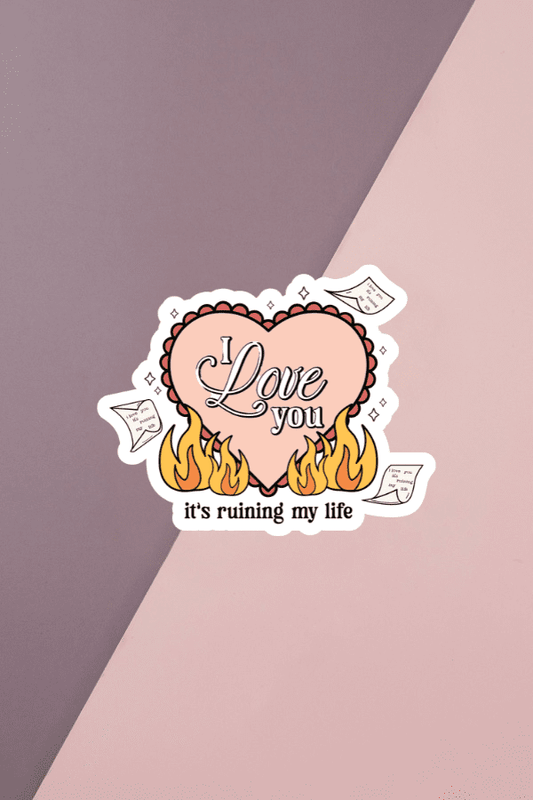 ILY It's Ruining My Life Sticker