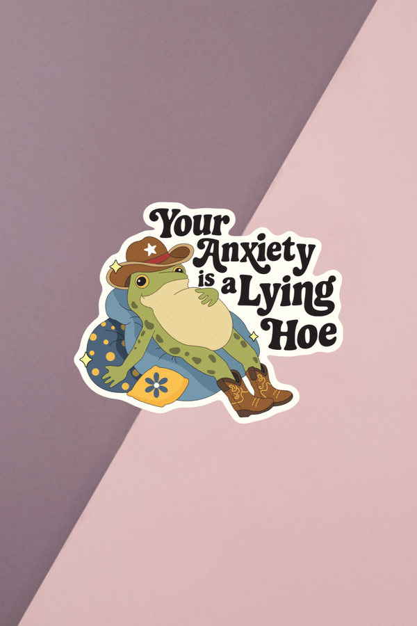 Your Anxiety Is Lying Sticker